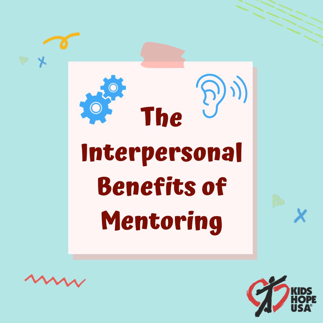 Interpersonal Program Interpersonal Benefits of Mentoring - Kids Hope USA
